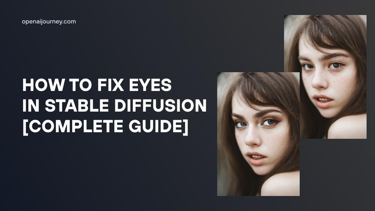 How to Fix Eyes Stable Diffusion Model?